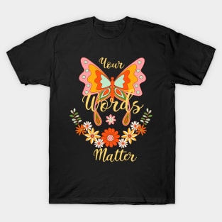 Your Words Matter speech language pathologist, slp, speech therapist, slpa T-Shirt